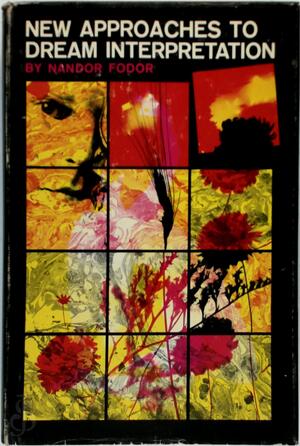 New Approaches to Dream Interpretation - Nandor Fodor