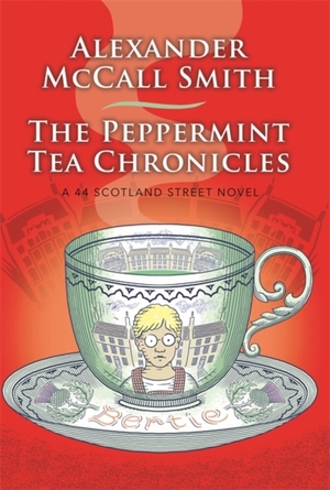 Peppermint tea chronicles - Alexander McCall Smith