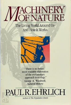 The Machinery of Nature - Paul R. Ehrlich