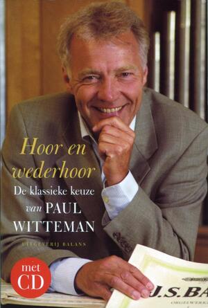 Hoor en wederhoor + CD - Paul Witteman Hoor en wederhoor + CD - Paul Witteman