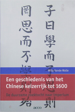 Een geschiedenis van het Chinese keizerrijk tot 1600 - Willy Vande Walle Een geschiedenis van het Chinese keizerrijk tot 1600 - Willy Vande Walle