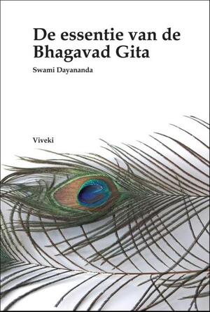 De essentie van de Bhagavad Gita - Swami Dayananda De essentie van de Bhagavad Gita - Swami Dayananda