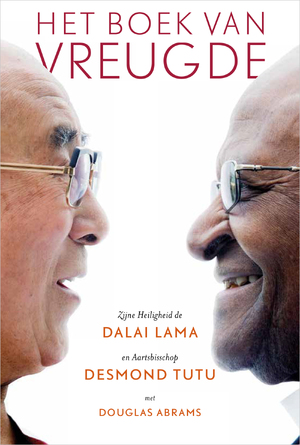 Het boek van vreugde - Dalai Lama, Desmond Tutu, Douglas Abrams Het boek van vreugde - Dalai Lama, Desmond Tutu, Douglas Abrams