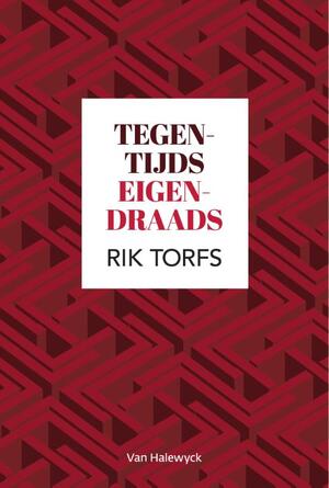 Tegentijds eigendraads - Rik Torfs Tegentijds eigendraads - Rik Torfs