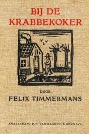 Bij de krabbekoker - Felix Timmermans Bij de krabbekoker - Felix Timmermans