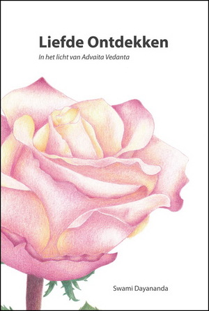 Liefde Ontdekken - Swami Dayananda Liefde Ontdekken - Swami Dayananda