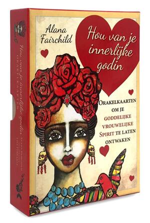 Hou van je innerlijke Godin - Alana Fairchild Hou van je innerlijke Godin - Alana Fairchild