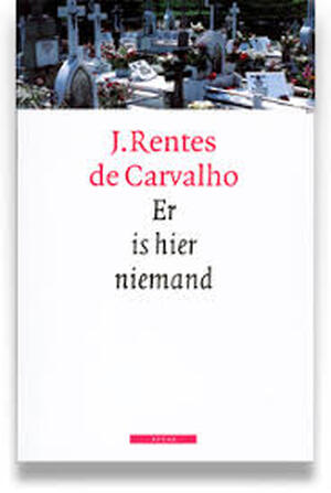 Er is hier niemand - J. Rentes de Carvalho, Maartje de Kort Er is hier niemand - J. Rentes de Carvalho, Maartje de Kort