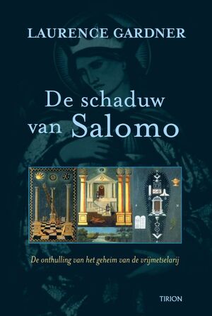 De schaduw van Salomo: de onthulling van de geheimen van de vrijmetselarij - Laurence Gardner De schaduw van Salomo: de onthulling van de geheimen van de vrijmetselarij - Laurence Gardner
