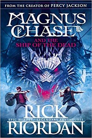 Magnus Chase and the Ship of the Dead (Book 3) - Rick Riordan Magnus Chase and the Ship of the Dead (Book 3) - Rick Riordan