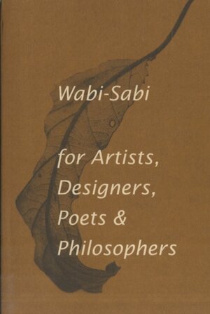 Wabi-sabi : for artists, designers, poets and designers - Koren L Wabi-sabi : for artists, designers, poets and designers - Koren L