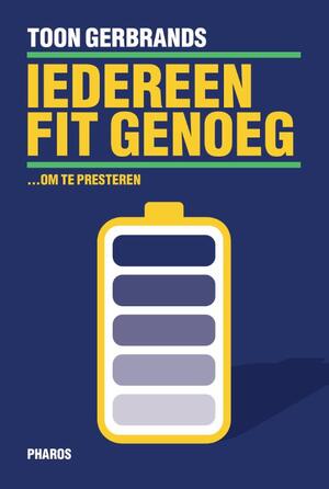 Iedereen fit genoeg - Toon Gerbrands Iedereen fit genoeg - Toon Gerbrands