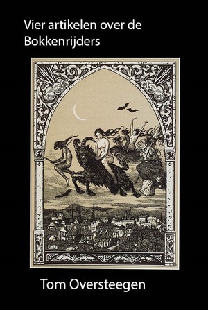 Vier artikelen over de Bokkenrijders - Tom Oversteegen