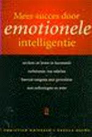 Meer succes door emotionele intelligentie - Christian Weisbach, Ursula Dachs, Henriëtte Boswijk Meer succes door emotionele intelligentie - Christian Weisbach, Ursula Dachs, Henriëtte Boswijk