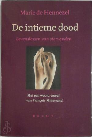 De intieme dood - Marie de Hennezel De intieme dood - Marie de Hennezel