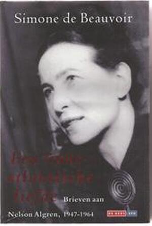 Een transatlantische liefde - Simone de Beauvoir, Amp, Sylvie Le Bon de Beauvoir, Amp, Marianne Gossije Een transatlantische liefde - Simone de Beauvoir, Amp, Sylvie Le Bon de Beauvoir, Amp, Marianne Gossije