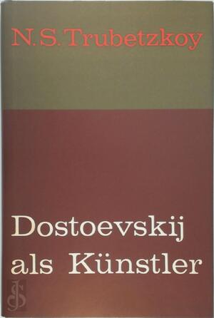 Dostoevskij als Künstler - Nikolai Sergeevich Trubetzkoy Dostoevskij als Künstler - Nikolai Sergeevich Trubetzkoy