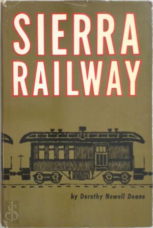 Sierra Railway - Dorothy Newell Deane Sierra Railway - Dorothy Newell Deane
