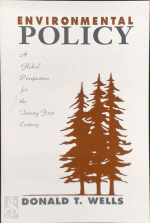 Environmental Policy - Donald T. Wells Environmental Policy - Donald T. Wells