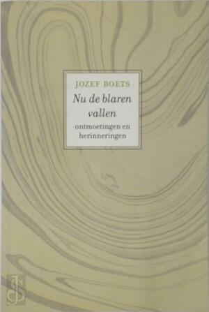 Nu de blaren vallen - Jozef Boets Nu de blaren vallen - Jozef Boets