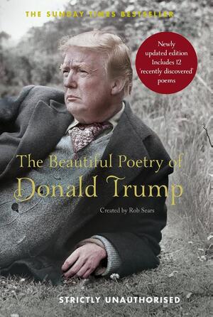 Beautiful Poetry of Donald Trump - Roberts Sears Beautiful Poetry of Donald Trump - Roberts Sears