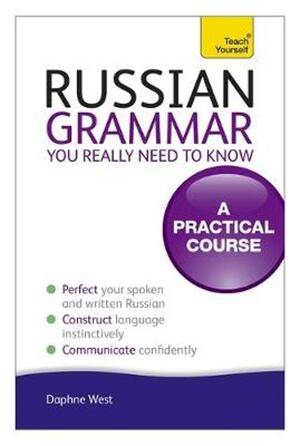 Russian Grammar You Really Need to Know: Teach Yourself - Daphne West Russian Grammar You Really Need to Know: Teach Yourself - Daphne West