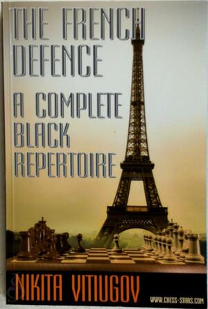 The French Defence - Nikita Vitiugov The French Defence - Nikita Vitiugov