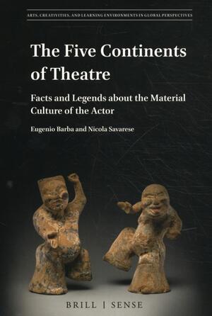 The Five Continents of Theatre - E. Barba, N. Savarese The Five Continents of Theatre - E. Barba, N. Savarese