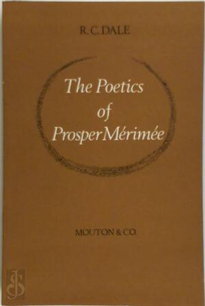 The poetics of Prosper Mérimée - Robert C. Dale The poetics of Prosper Mérimée - Robert C. Dale