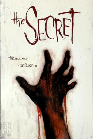 The secret - Mike Richardson, Jason Shawn Alexander