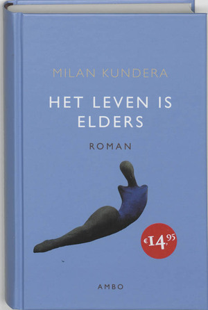 Het leven is elders - Milan Kundera Het leven is elders - Milan Kundera