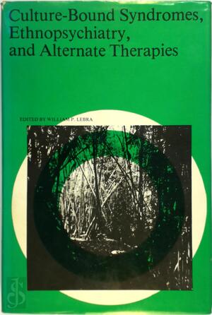 Culture-bound syndromes, ethnopsychiatry, and alternate therapies - William P. Lebra Culture-bound syndromes, ethnopsychiatry, and alternate therapies - William P. Lebra