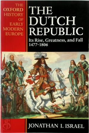 Dutch Republic - Jonathan Israel Dutch Republic - Jonathan Israel