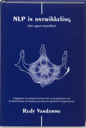 NLP in ontwikkeling. Een open manifest - Rudy Vandamme NLP in ontwikkeling. Een open manifest - Rudy Vandamme