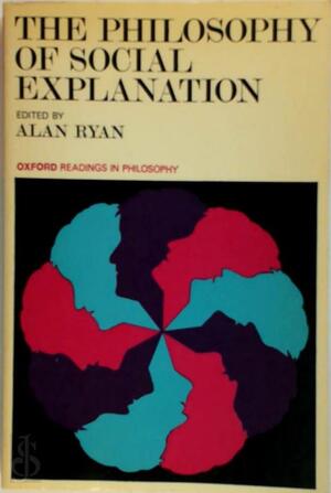 The Philosophy of Social Explanation - Alan Ryan, Professor Of Politics Alan Ryan The Philosophy of Social Explanation - Alan Ryan, Professor Of Politics Alan Ryan