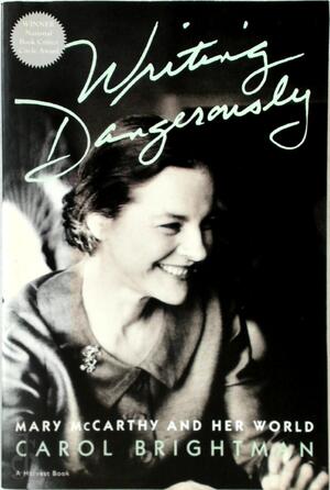 Writing Dangerously - Carol Brightman