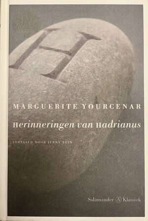 Herinneringen van Hadrianus - M. Yourcenar Herinneringen van Hadrianus - M. Yourcenar