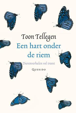 Een hart onder de riem - Toon Tellegen Een hart onder de riem - Toon Tellegen