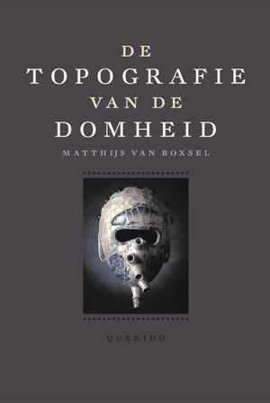 De topografie van de Domheid - Matthijs van Boxsel De topografie van de Domheid - Matthijs van Boxsel