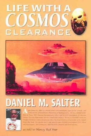 Life with a Cosmos Clearance - Daniel M. Salter Life with a Cosmos Clearance - Daniel M. Salter