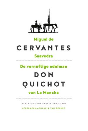 De vernuftige edelman Don Quichot van La Mancha - Miguel de Cervantes Saavedra De vernuftige edelman Don Quichot van La Mancha - Miguel de Cervantes Saavedra