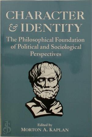 Character and Identity - Morton A. Kaplan