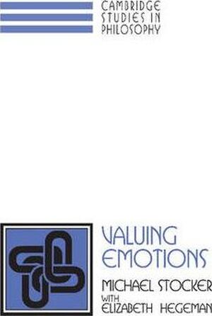 Valuing Emotions - Michael Stocker