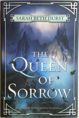 The Queen of Sorrow - Sarah Beth Durst The Queen of Sorrow - Sarah Beth Durst