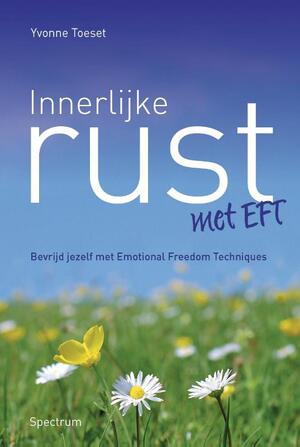 Innerlijke rust met EFT - Yvonne Toeset Innerlijke rust met EFT - Yvonne Toeset