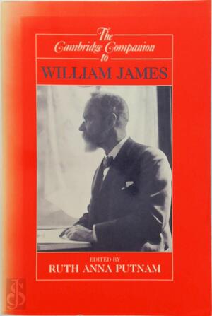 Cambridge Companion to William James - Ruth Anna Putnam Cambridge Companion to William James - Ruth Anna Putnam