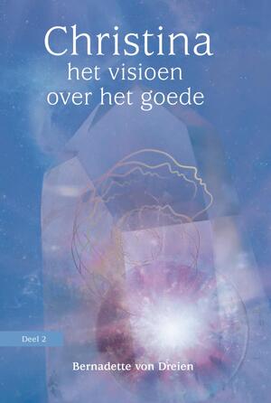 Het visioen over het goede - Bernadette von Dreien Het visioen over het goede - Bernadette von Dreien