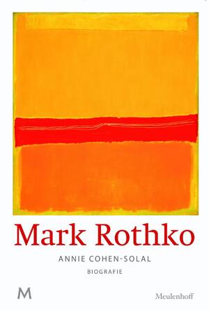 Mark Rothko - Annie Cohen-Solal Mark Rothko - Annie Cohen-Solal