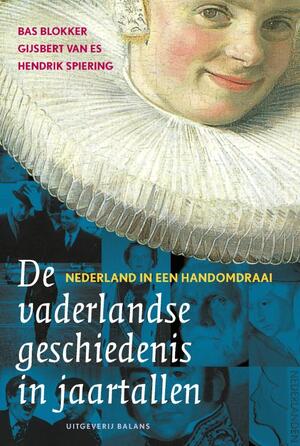 De vaderlandse geschiedenis in jaartallen - B. Blokker, H. G. van / Spiering Es De vaderlandse geschiedenis in jaartallen - B. Blokker, H. G. van / Spiering Es