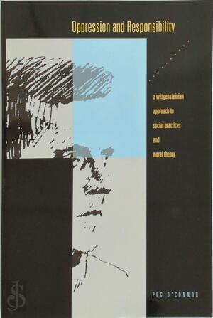 Oppression and Responsibility - Peg O'Connor Oppression and Responsibility - Peg O'Connor